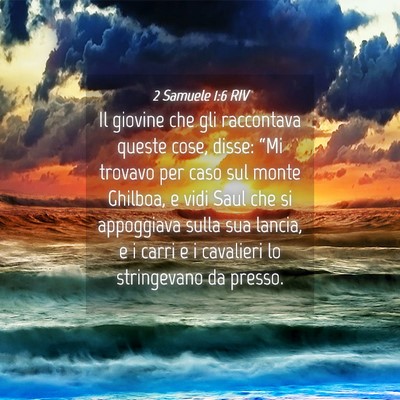 Picture 04 - 2 Samuele 1:6 RIV - Il giovine che gli raccontava queste cose, disse: - Bible Verse Picture