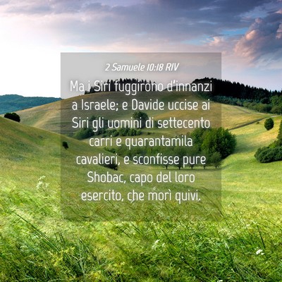 Picture 04 - 2 Samuele 10:18 RIV - Ma i Siri fuggirono d’innanzi a Israele; e - Bible Verse Picture