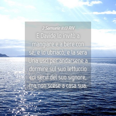 Picture 04 - 2 Samuele 11:13 RIV - E Davide lo invitò a mangiare e a bere con sé; - Bible Verse Picture