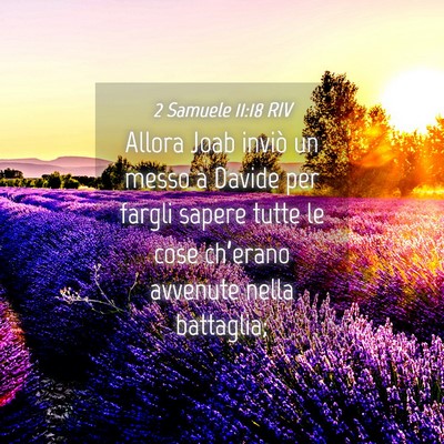 Picture 04 - 2 Samuele 11:18 RIV - Allora Joab inviò un messo a Davide per fargli - Bible Verse Picture