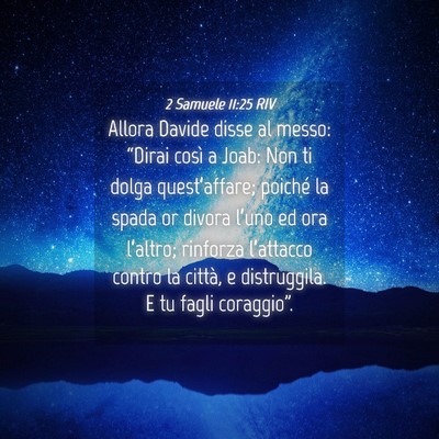 Picture 04 - 2 Samuele 11:25 RIV - Allora Davide disse al messo: “Dirai così a - Bible Verse Picture