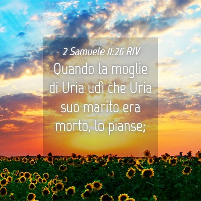 Picture 04 - 2 Samuele 11:26 RIV - Quando la moglie di Uria udì che Uria suo marito - Bible Verse Picture