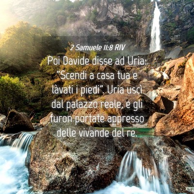 Picture 04 - 2 Samuele 11:8 RIV - Poi Davide disse ad Uria: “Scendi a casa tua e - Bible Verse Picture