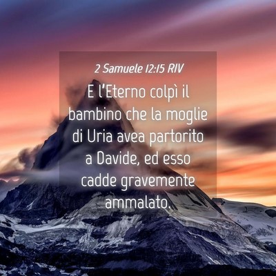 Picture 04 - 2 Samuele 12:15 RIV - E l’Eterno colpì il bambino che la moglie di - Bible Verse Picture