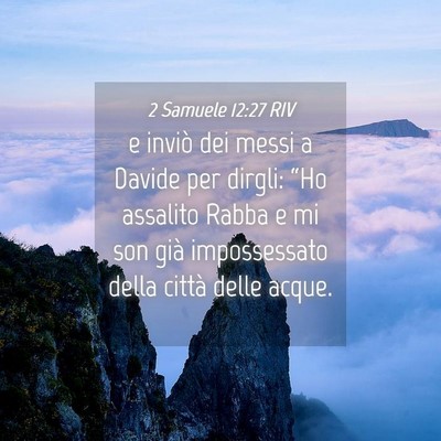 Picture 04 - 2 Samuele 12:27 RIV - e inviò dei messi a Davide per dirgli: “Ho - Bible Verse Picture