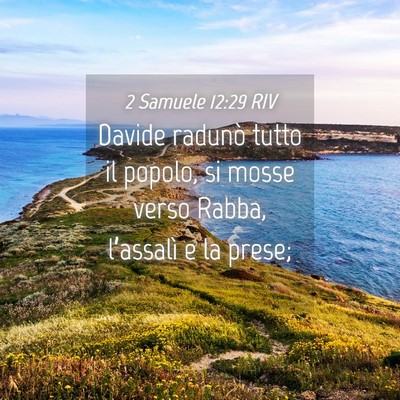 Picture 04 - 2 Samuele 12:29 RIV - Davide radunò tutto il popolo, si mosse verso - Bible Verse Picture