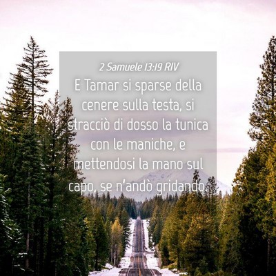 Picture 04 - 2 Samuele 13:19 RIV - E Tamar si sparse della cenere sulla testa, si - Bible Verse Picture