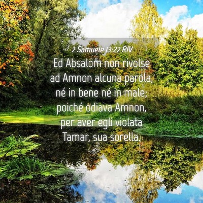 Picture 04 - 2 Samuele 13:22 RIV - Ed Absalom non rivolse ad Amnon alcuna parola, - Bible Verse Picture