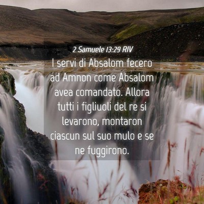 Picture 04 - 2 Samuele 13:29 RIV - I servi di Absalom fecero ad Amnon come Absalom - Bible Verse Picture