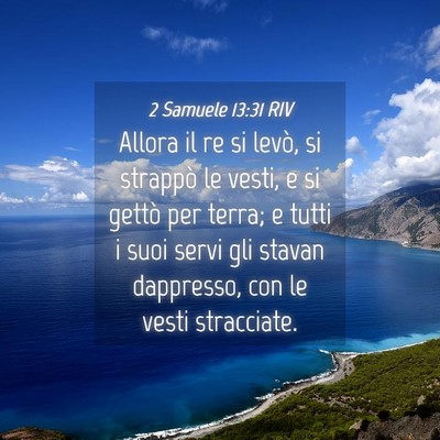 Picture 04 - 2 Samuele 13:31 RIV - Allora il re si levò, si strappò le vesti, e si - Bible Verse Picture