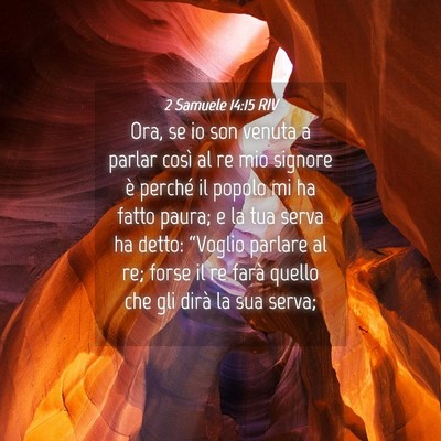 Picture 04 - 2 Samuele 14:15 RIV - Ora, se io son venuta a parlar così al re mio - Bible Verse Picture