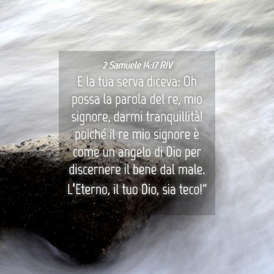 Picture 04 - 2 Samuele 14:17 RIV - E la tua serva diceva: Oh possa la parola del re, - Bible Verse Picture