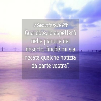 Picture 04 - 2 Samuele 15:28 RIV - Guardate, io aspetterò nelle pianure del - Bible Verse Picture