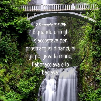 Picture 04 - 2 Samuele 15:5 RIV - E quando uno gli s’accostava per prostrarglisi - Bible Verse Picture