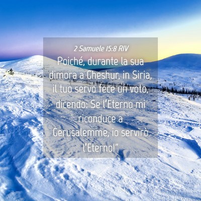 Picture 04 - 2 Samuele 15:8 RIV - Poiché, durante la sua dimora a Gheshur, in - Bible Verse Picture