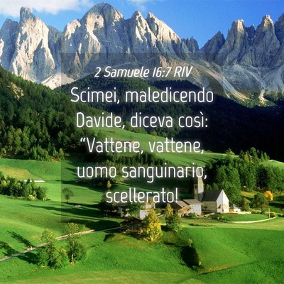 Picture 04 - 2 Samuele 16:7 RIV - Scimei, maledicendo Davide, diceva così: - Bible Verse Picture