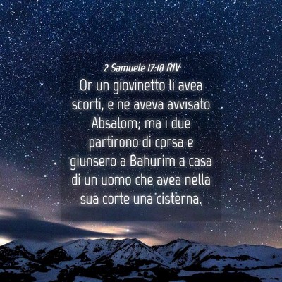 Picture 04 - 2 Samuele 17:18 RIV - Or un giovinetto li avea scorti, e ne aveva - Bible Verse Picture
