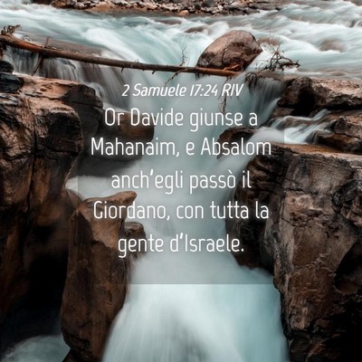 Picture 04 - 2 Samuele 17:24 RIV - Or Davide giunse a Mahanaim, e Absalom - Bible Verse Picture