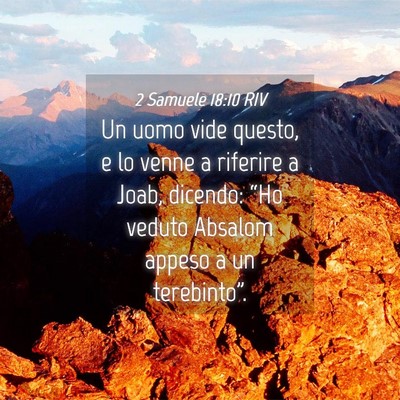 Picture 04 - 2 Samuele 18:10 RIV - Un uomo vide questo, e lo venne a riferire a - Bible Verse Picture