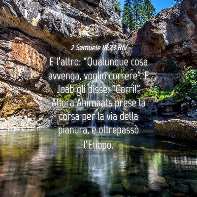 Picture 04 - 2 Samuele 18:23 RIV - E l’altro: “Qualunque cosa avvenga, voglio - Bible Verse Picture