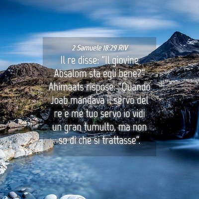 Picture 04 - 2 Samuele 18:29 RIV - Il re disse: “Il giovine Absalom sta egli - Bible Verse Picture