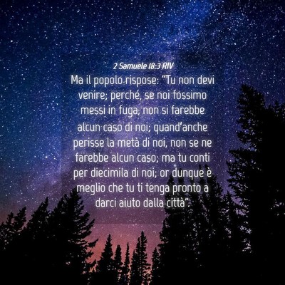 Picture 04 - 2 Samuele 18:3 RIV - Ma il popolo rispose: “Tu non devi venire; - Bible Verse Picture
