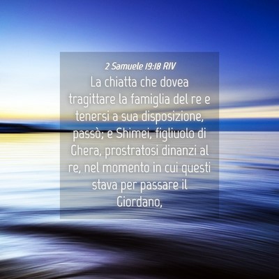 Picture 04 - 2 Samuele 19:18 RIV - La chiatta che dovea tragittare la famiglia del - Bible Verse Picture