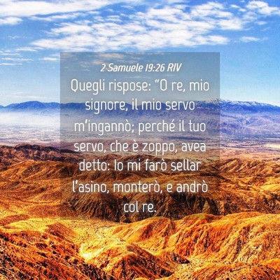 Picture 04 - 2 Samuele 19:26 RIV - Quegli rispose: “O re, mio signore, il mio - Bible Verse Picture