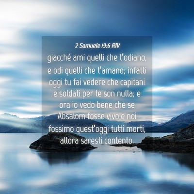 Picture 04 - 2 Samuele 19:6 RIV - giacché ami quelli che t’odiano, e odi quelli - Bible Verse Picture