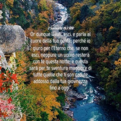 Picture 04 - 2 Samuele 19:7 RIV - Or dunque lèvati, esci, e parla al cuore della - Bible Verse Picture