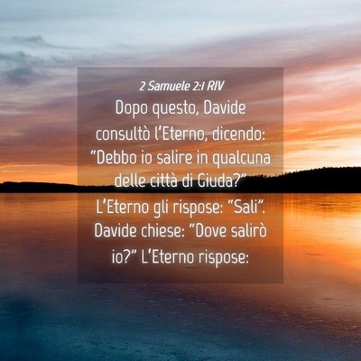 Picture 04 - 2 Samuele 2:1 RIV - Dopo questo, Davide consultò l’Eterno, - Bible Verse Picture