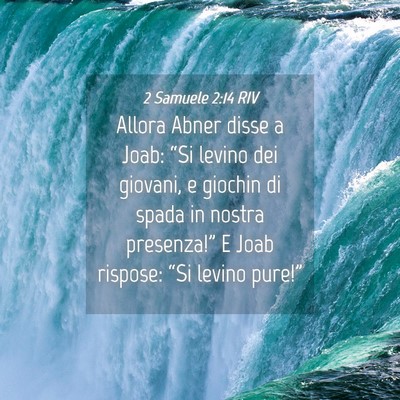 Picture 04 - 2 Samuele 2:14 RIV - Allora Abner disse a Joab: “Si levino dei - Bible Verse Picture