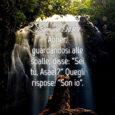Picture 04 - 2 Samuele 2:20 RIV - Abner, guardandosi alle spalle, disse: “Sei tu, - Bible Verse Picture