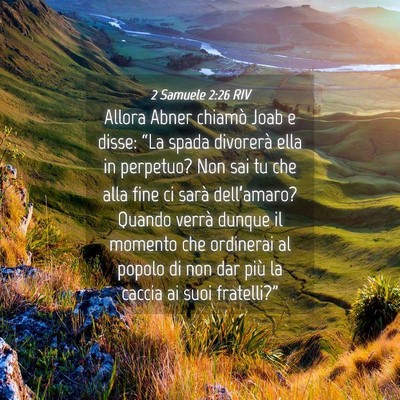 Picture 04 - 2 Samuele 2:26 RIV - Allora Abner chiamò Joab e disse: “La spada - Bible Verse Picture