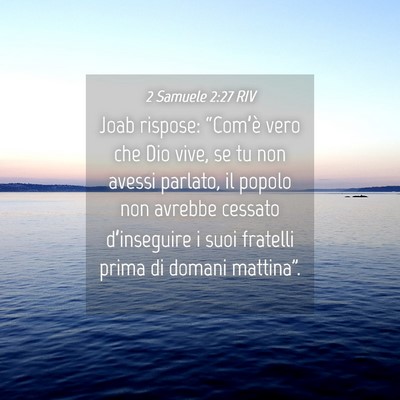Picture 04 - 2 Samuele 2:27 RIV - Joab rispose: “Com’è vero che Dio vive, se - Bible Verse Picture
