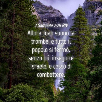 Picture 04 - 2 Samuele 2:28 RIV - Allora Joab suonò la tromba, e tutto il popolo - Bible Verse Picture