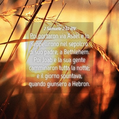 Picture 04 - 2 Samuele 2:32 RIV - Poi portaron via Asael e lo seppellirono nel - Bible Verse Picture