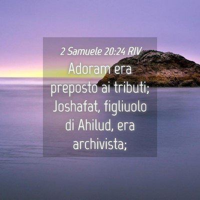 Picture 04 - 2 Samuele 20:24 RIV - Adoram era preposto ai tributi; Joshafat, - Bible Verse Picture