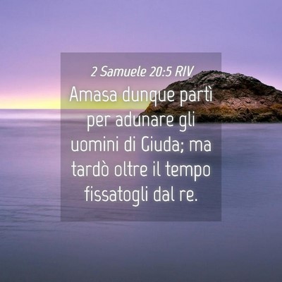 Picture 04 - 2 Samuele 20:5 RIV - Amasa dunque partì per adunare gli uomini di - Bible Verse Picture