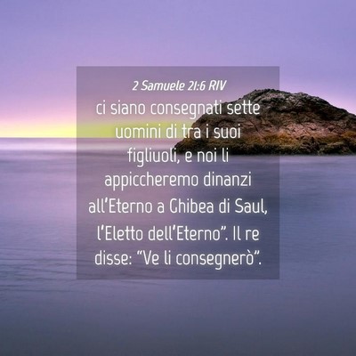 Picture 04 - 2 Samuele 21:6 RIV - ci siano consegnati sette uomini di tra i suoi - Bible Verse Picture