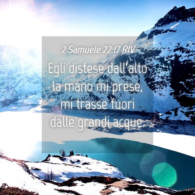 Picture 04 - 2 Samuele 22:17 RIV - Egli distese dall’alto la mano mi prese, mi - Bible Verse Picture