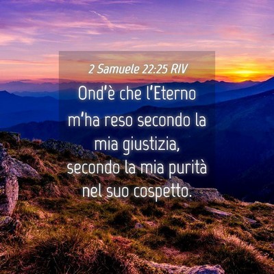 Picture 04 - 2 Samuele 22:25 RIV - Ond’è che l’Eterno m’ha reso secondo la - Bible Verse Picture
