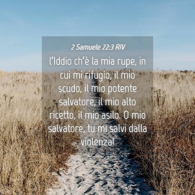 Picture 04 - 2 Samuele 22:3 RIV - l’Iddio ch’è la mia rupe, in cui mi rifugio, - Bible Verse Picture