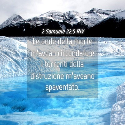 Picture 04 - 2 Samuele 22:5 RIV - Le onde della morte m’avean circondato e i - Bible Verse Picture