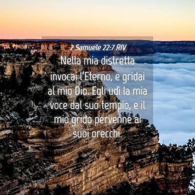 Picture 04 - 2 Samuele 22:7 RIV - Nella mia distretta invocai l’Eterno, e gridai - Bible Verse Picture