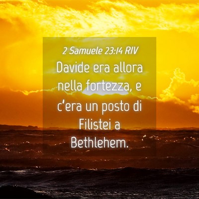 Picture 04 - 2 Samuele 23:14 RIV - Davide era allora nella fortezza, e c’era un - Bible Verse Picture