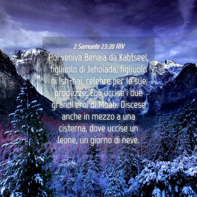 Picture 04 - 2 Samuele 23:20 RIV - Poi veniva Benaia da Kabtseel, figliuolo di - Bible Verse Picture