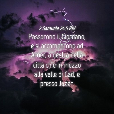 Picture 04 - 2 Samuele 24:5 RIV - Passarono il Giordano, e si accamparono ad Aroer, - Bible Verse Picture