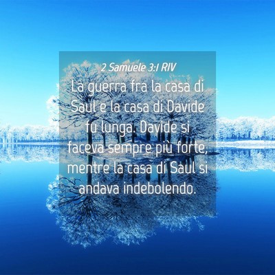 Picture 04 - 2 Samuele 3:1 RIV - La guerra fra la casa di Saul e la casa di Davide - Bible Verse Picture