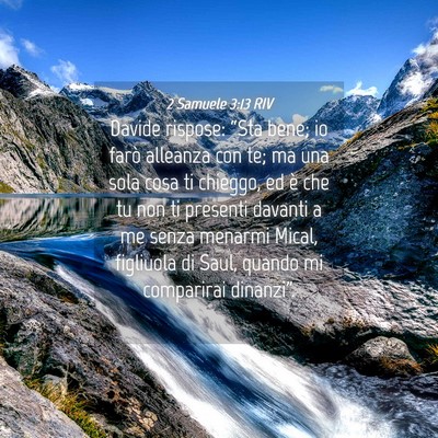 Picture 04 - 2 Samuele 3:13 RIV - Davide rispose: “Sta bene; io farò alleanza - Bible Verse Picture